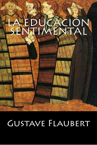 Libro:  La Educación Sentimental (spanish Edition)