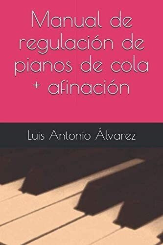 Libro: Manual Regulación Pianos Cola + Afinación (s