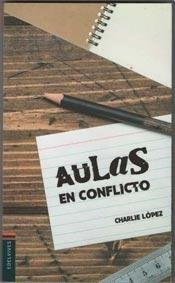 Libro Aulas En Conflicto De Charlie Lopez