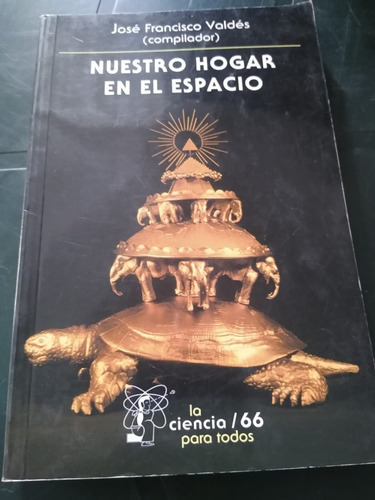 Nuestro Hogar En El Espacio José Francisco Valdés Compilador (Usado)