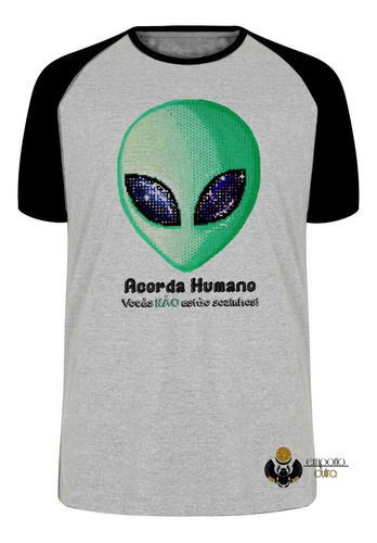 Camiseta Blusa Acorda Humano Et Alien Extraterrestre Ovni