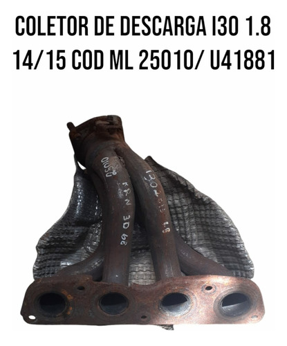 Coletor De Descarga I30 1.8 14/15 Cod Ml 25010/ U41881 (Usado)