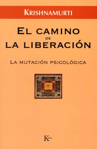 El Camino De La Liberación. La Mutación Psicológica