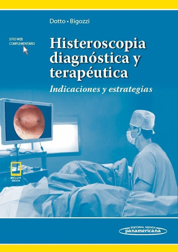 Histeroscopia Diagnóstica Y Terapéutica. Indicaciones Y Estr