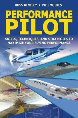 Performance Pilot : Skills, Techniques, And Strategies To...