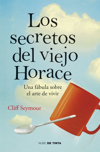 Los Secretos Del Viejo Horace, De Seymour, Cliff. Editorial Nube De Tinta, Tapa Blanda En Español