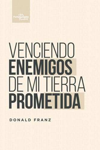 Libro : Venciendo Enemigos De Mi Tierra Prometida - Franz,.