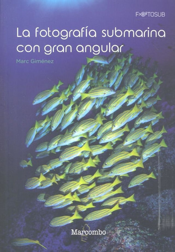Fotografia Submarina Con Gran Angular,la - Marc Giménez