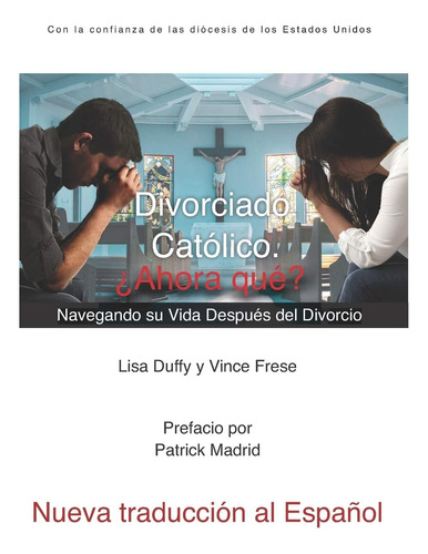 Libro: Divorciado. Católico. ¿ahora Qué?: Navegando Su Vida 