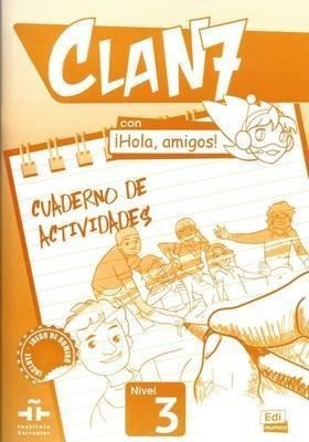 Clan 7 Con Hola Amigos 3 : Exercises Book : Cua (bestseller)