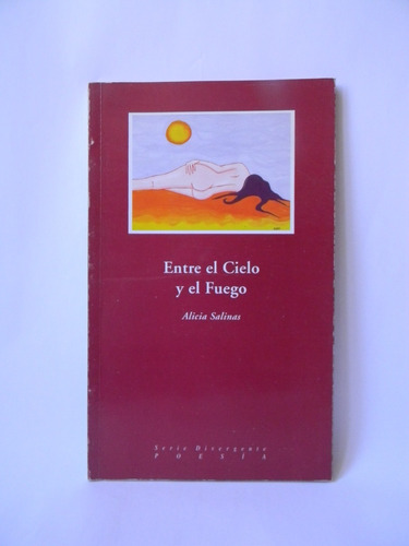 Entre El Cielo Y El Fuego 1era Ed. 1997 Alicia Salinas