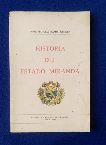 Libro Historia Del Estado Miranda - Jose Marcial Ramos G.