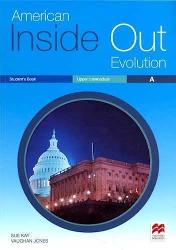 American Inside Out Evolution Upper Intermediate Student's Book Macmillan (novedad 2019), De Kay Sue / Jones Vaughan. Editorial Macmillan En Inglés