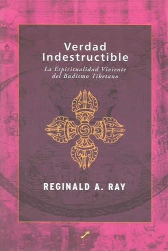 Verdad Indestructible, Reginald Ray, La Llave