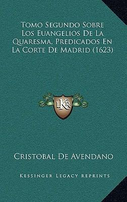 Libro Tomo Segundo Sobre Los Euangelios De La Quaresma, P...