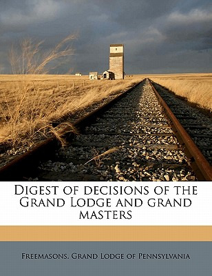 Libro Digest Of Decisions Of The Grand Lodge And Grand Ma...