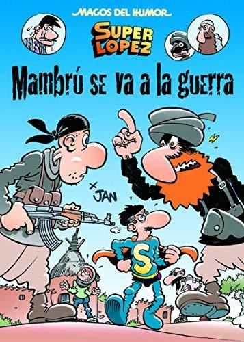 Superlópez. Mambrú Se Va A La Guerra (magos Del Humor 171)