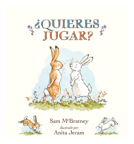 ¿quieres Jugar? - Sam Mcbratney / Anita Jeram (ilust.)