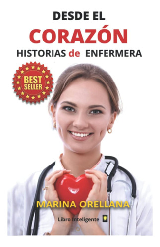 Libro Desde Corazón Historias Enfermera (spanish Edit