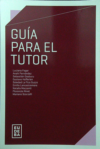 Guia Para El Tutor - Autores Varios, de VV. AA.. Editorial EUDEBA, tapa blanda en español, 2019