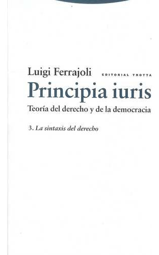 Libro Principia Iuris Volumen 3. La Sintaxis Del Derecho