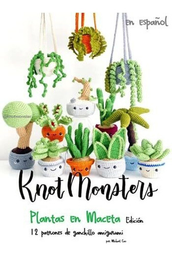 Libro : Knotmonsters Edicion Plantas En Maceta 12 Patrones 