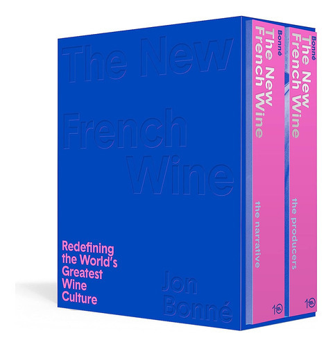 The New French Wine, De Jon Bonné. Editorial Ten Speed Press, Tapa Blanda En Inglés, 2023