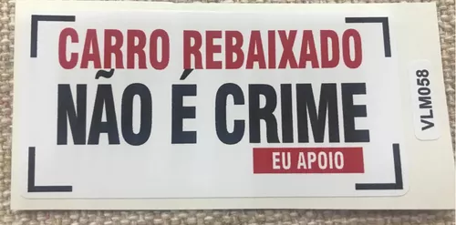 Adesivos Carro Rebaixado Carro Baixo Nao E Crime