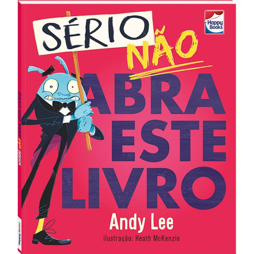 Não abra este livro...Sério, de Lee, Andy. Happy Books Editora Ltda., capa dura em português, 2020