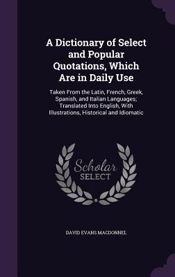 Libro A Dictionary Of Select And Popular Quotations, Whic...