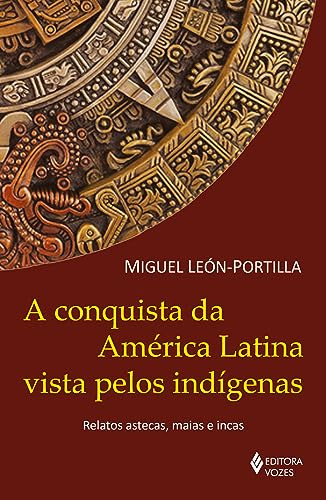 Libro A Conquista Da America Latina Vista Pelos Indigenas Re