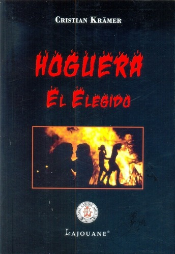 Hoguera. El Elegido - Kramer , Cristian