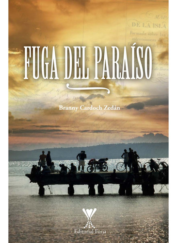 Fuga Del Paraiso, De Cardoch , Branny.., Vol. 1.0. Editorial Forja, Tapa Blanda, Edición 1.0 En Español, 2016