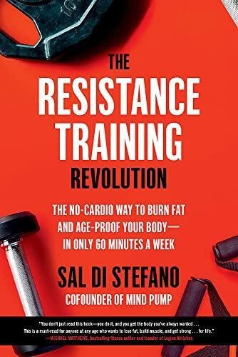 The Resistance Training Revolution: The No-cardio Way To Bur