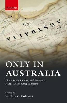 Libro Only In Australia : The History, Politics, And Econ...