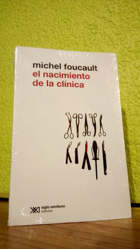 El Nacimiento De La Clinica / Michel Focault