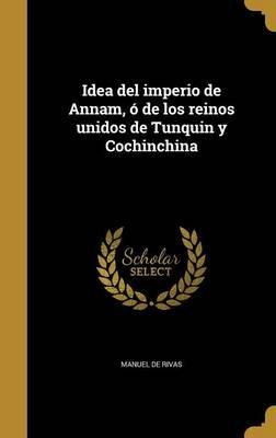 Libro Idea Del Imperio De Annam, De Los Reinos Unidos De ...