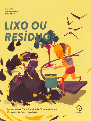 Lixo Ou Residuo?, De Monteiro, Fernando / Grandisoli, Edson / Monteiro, Bia. Editorial Evoluir Cultural, Capa Mole Em Português
