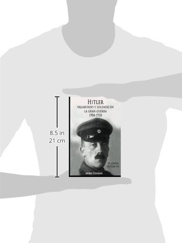 Hitler, Vagabundo Y Soldado En La Gran Guerra: El Joven Hitl