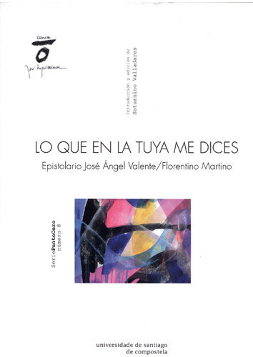 LO QUE EN LA TUYA ME DICES, de Valladares, Saturnino. Editorial Servizo de Publicacións e Intercambio Científico d, tapa blanda en español