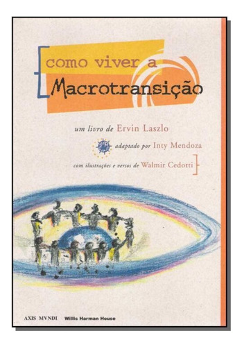 Como Viver A Macrotransição, De Laszlo, Ervin. Editora Axis Mundi, Capa Mole Em Português