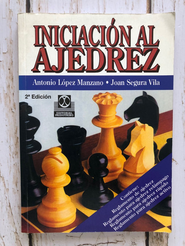 Iniciación Al Ajedrez / Antonio López Manzano - Joan Segura