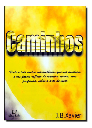 Caminhos, De J  B Xavier. Editora Alta Books, Capa Dura Em Português