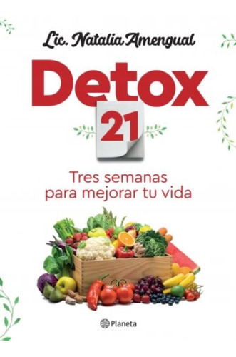 Libro Detox 21 - Natalia Amengual - Tres Semanas Para Mejora