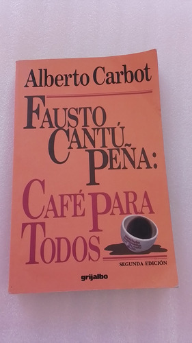 Fausto Cantú Peña, Café Para Todos- Alberto Carbot- 1988 