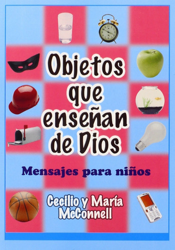 Objetos Que Enseñan De Dios, De Cecilio Mcell. Editorial Mundo Hispano En Español