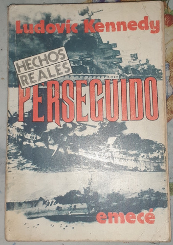 Perseguido La Caza Del Acorazado Bismarck 2da Guerra Kennedy