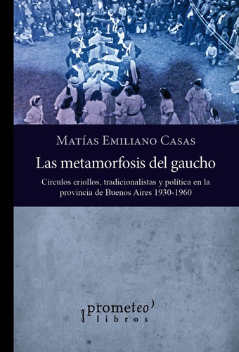 Metamorfosis Del Gaucho, Las. Circulos Criollos, Tradicional