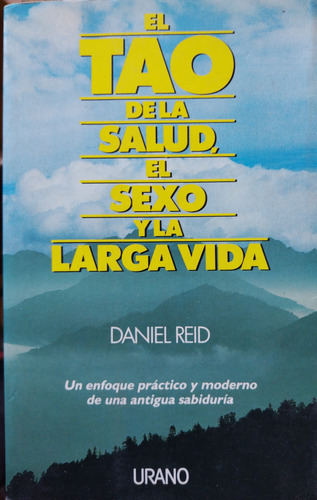 El Tao De La Salud, El Sexo Y La Larga Vida - Daniel Reid