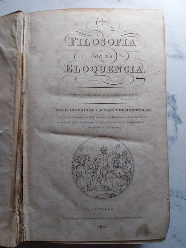 Filosofia De La Eloquencia. D. Antonio De Capmany. Ian 951